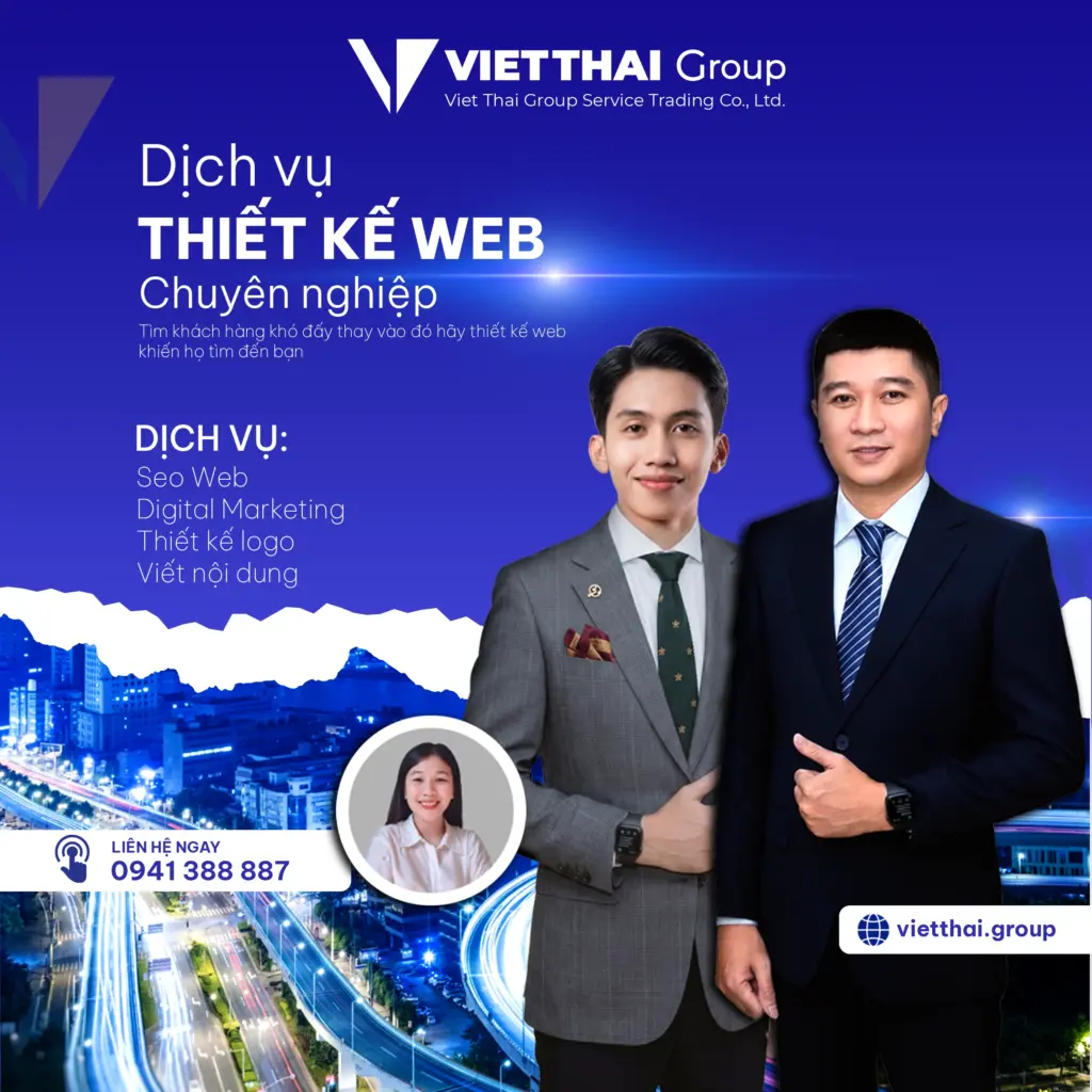 Việt Thái Group - Trên 15 năm kinh nghiệm thiết kế Website - đồng hành cùng doanh nghiệp.