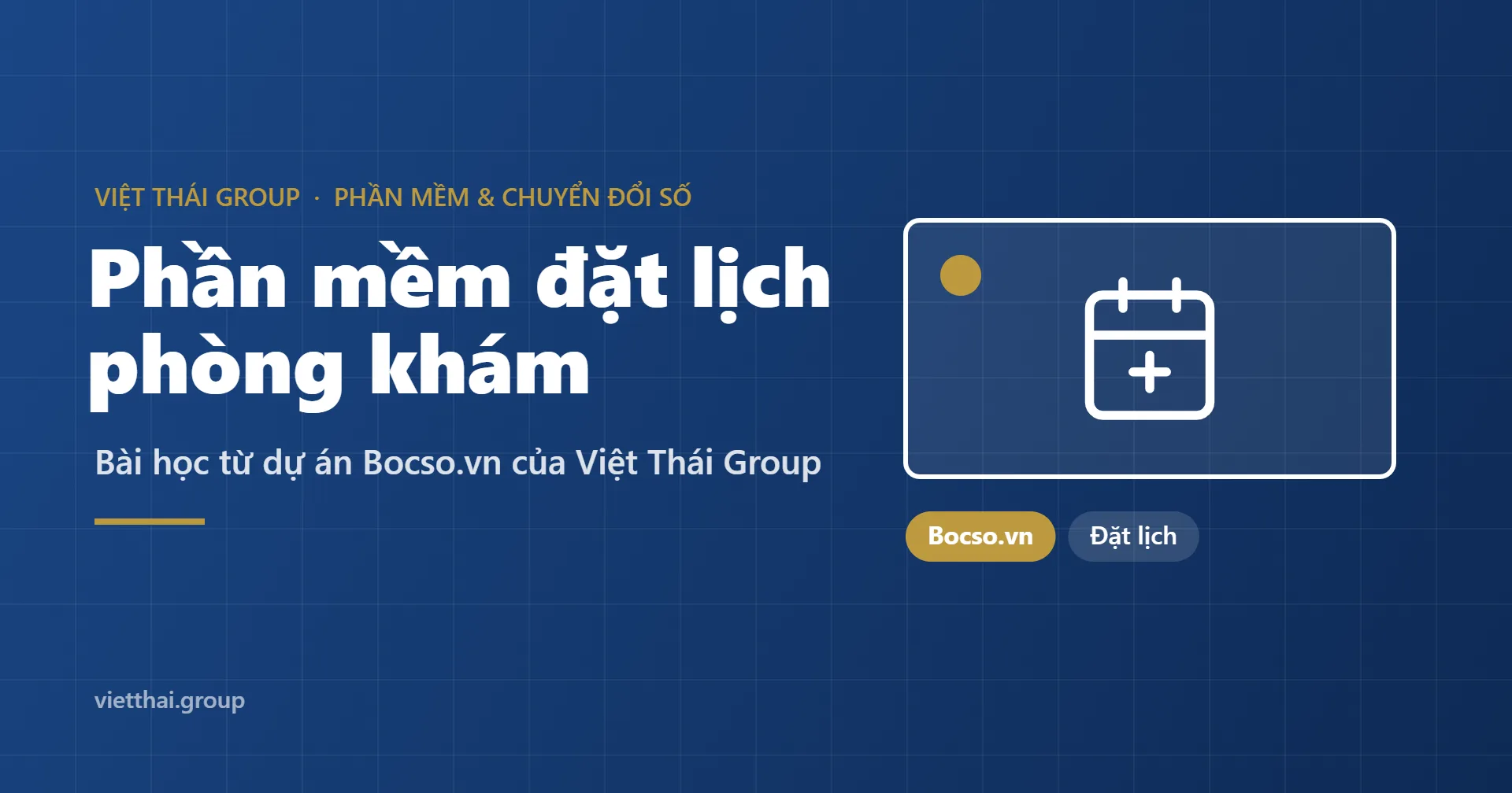 Phần mềm đặt lịch phòng khám: bài học từ dự án Bocso.vn của Việt Thái Group