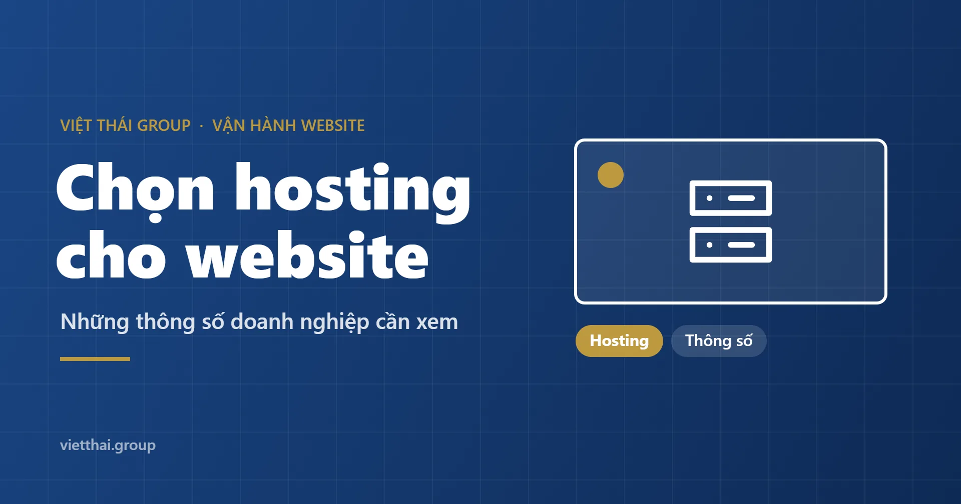 Chọn hosting cho website doanh nghiệp: những thông số cần xem
