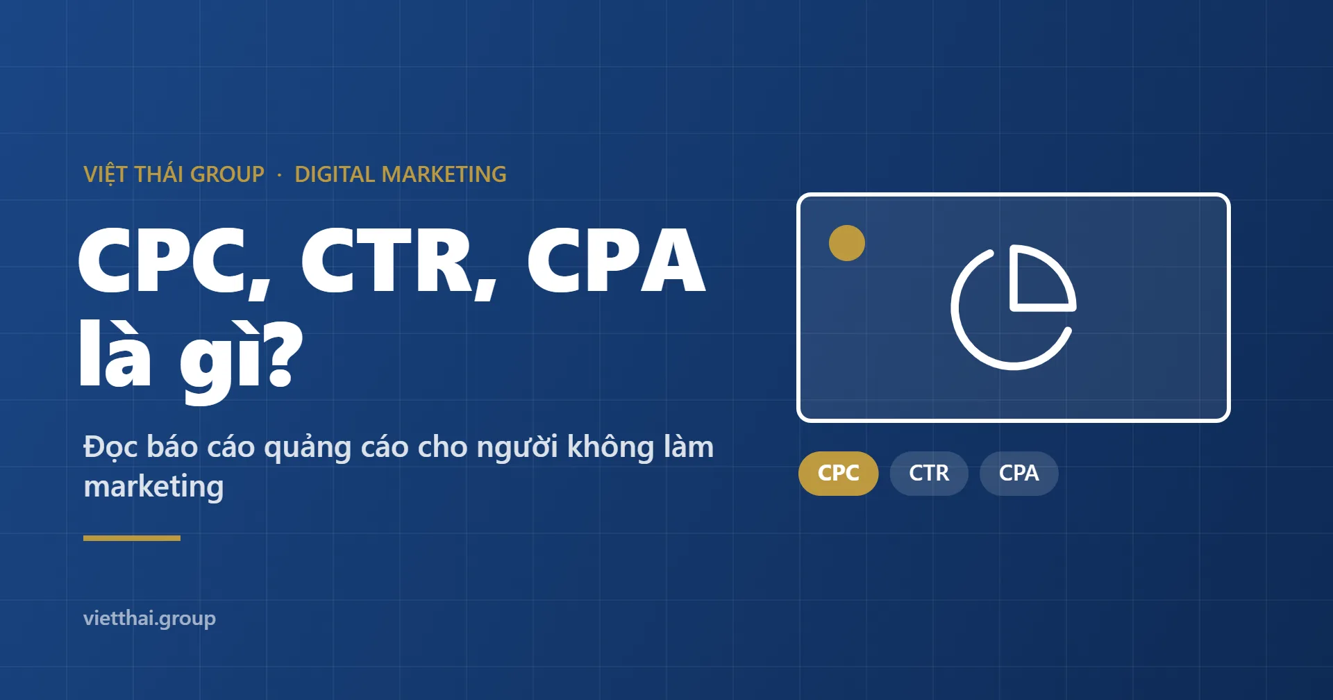 CPC CTR CPA là gì? Đọc báo cáo quảng cáo cho người không làm marketing