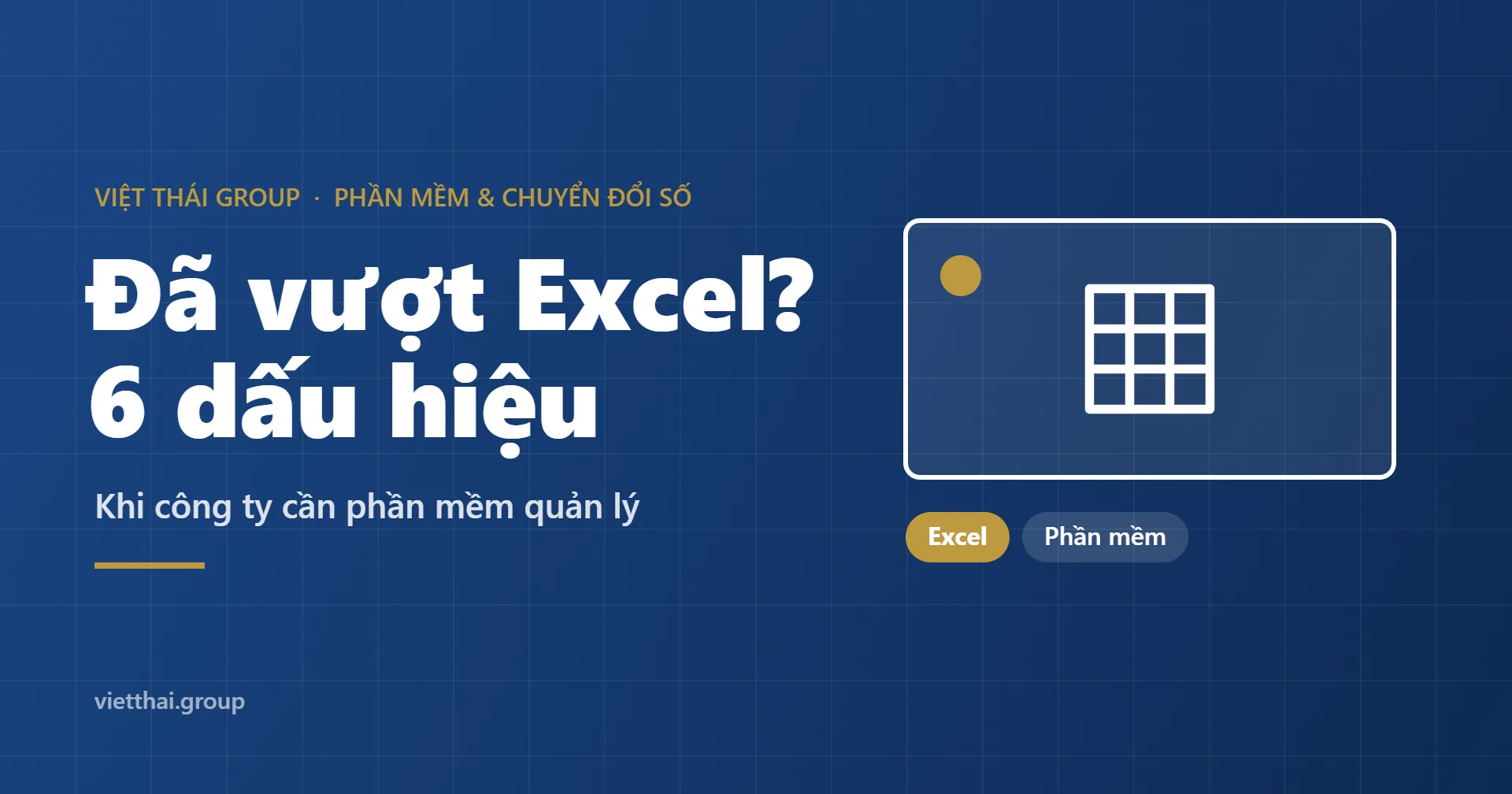 6 dấu hiệu cần phần mềm quản lý khi công ty đã vượt Excel