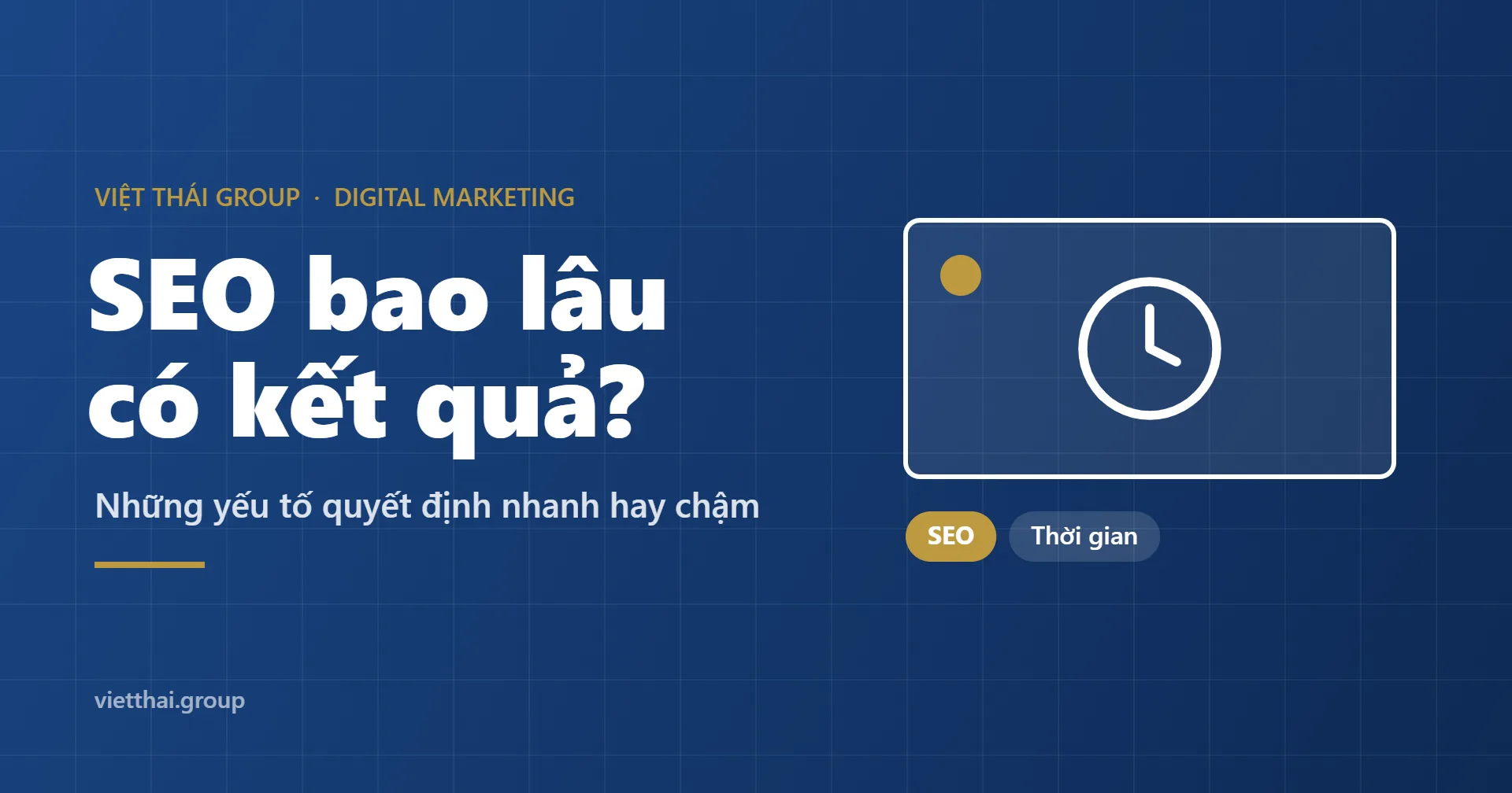SEO bao lâu có kết quả? Những yếu tố quyết định nhanh hay chậm