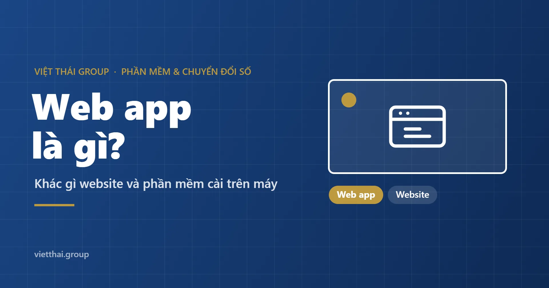 Web app là gì? Khác gì website và phần mềm cài trên máy