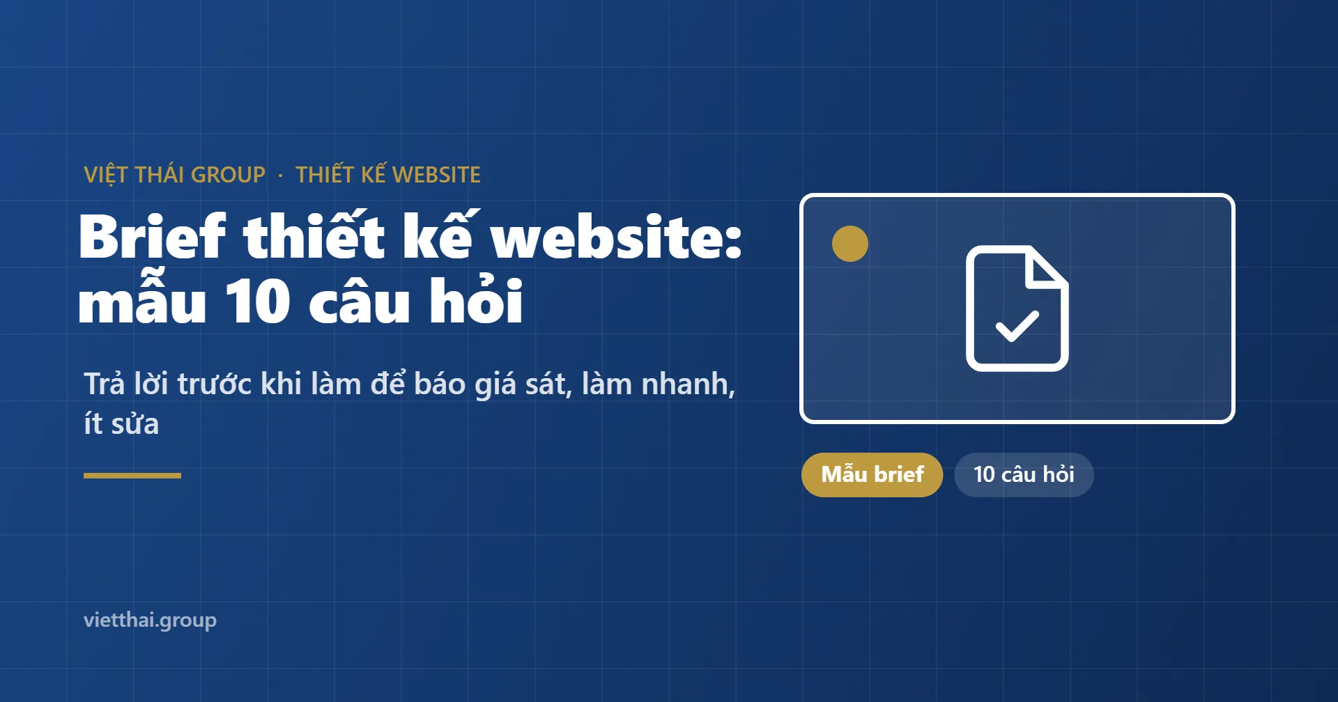 Brief thiết kế website: mẫu 10 câu hỏi để báo giá đúng, làm nhanh