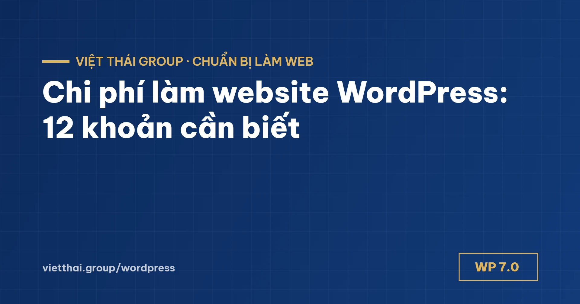 Chi phí làm website WordPress: 12 khoản cần biết và cách tránh phát sinh