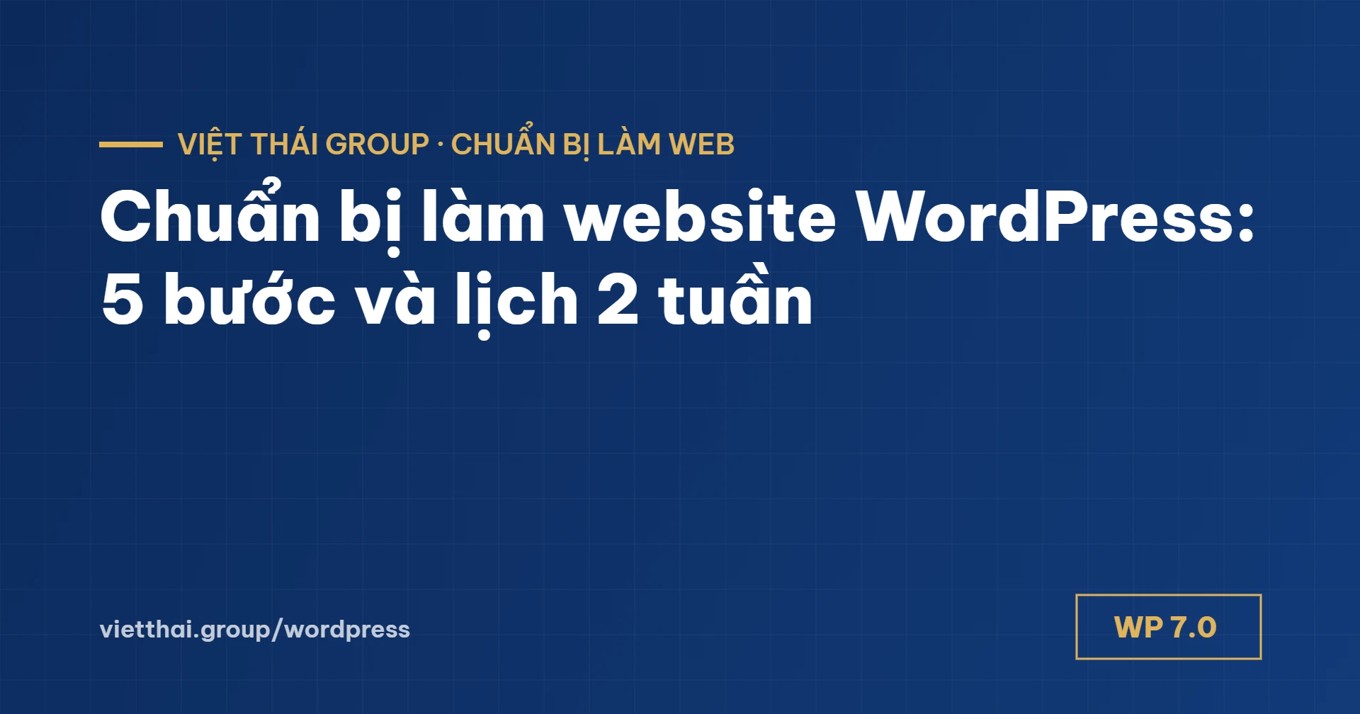Chuẩn bị làm website WordPress: 5 bước và lịch 2 tuần cho doanh nghiệp