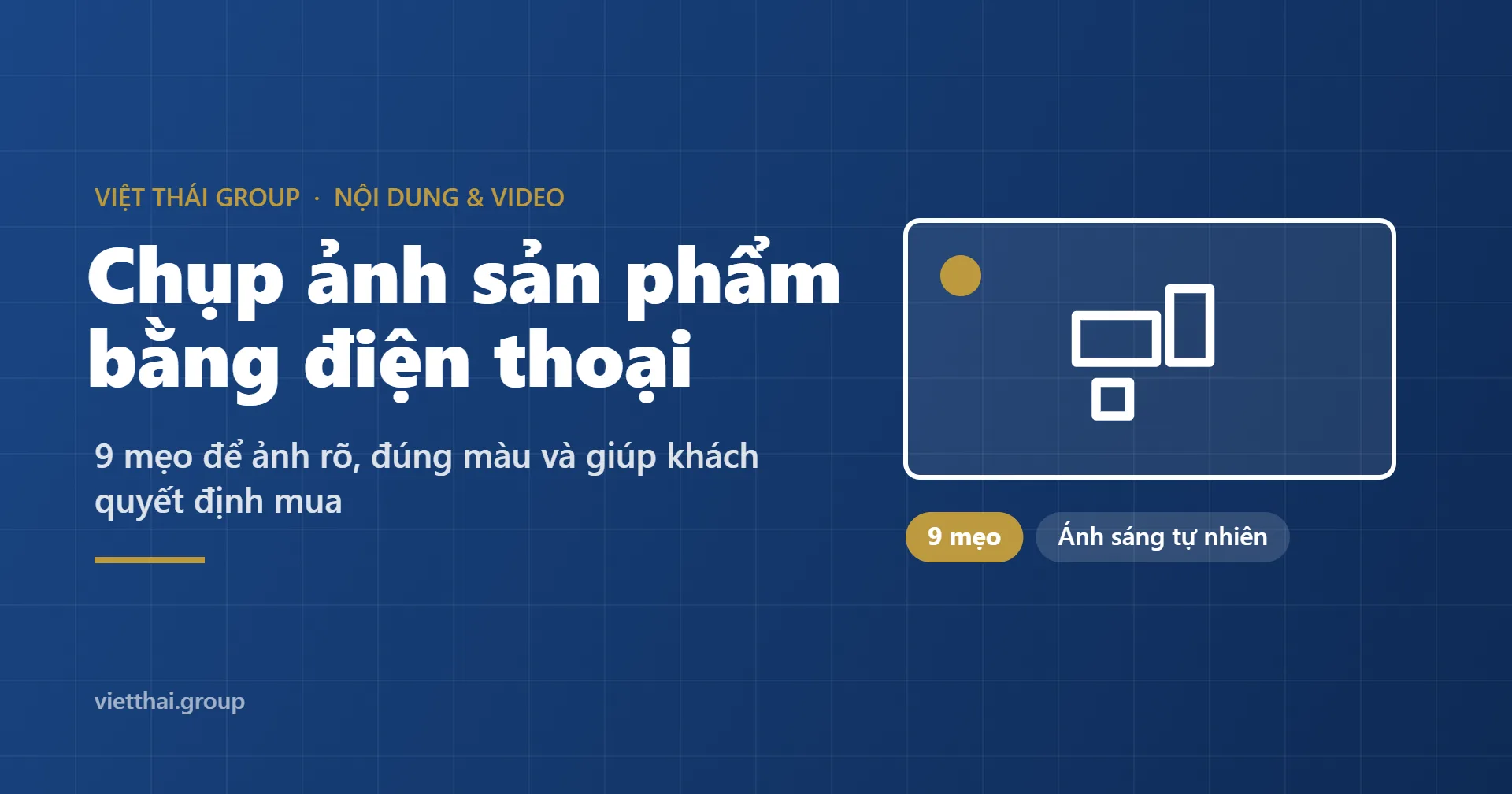 Chụp ảnh sản phẩm bằng điện thoại: 9 mẹo để ảnh bán được hàng