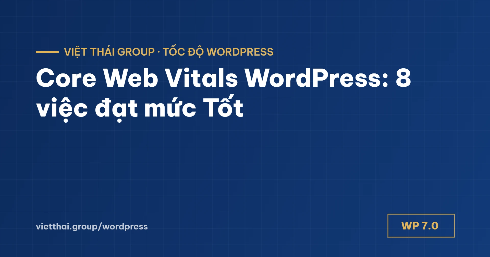 Core Web Vitals WordPress: 8 việc để đạt LCP, INP, CLS mức Tốt