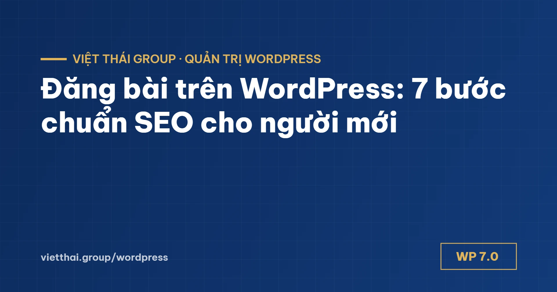Đăng bài trên WordPress: 7 bước chuẩn SEO bằng trình soạn thảo khối