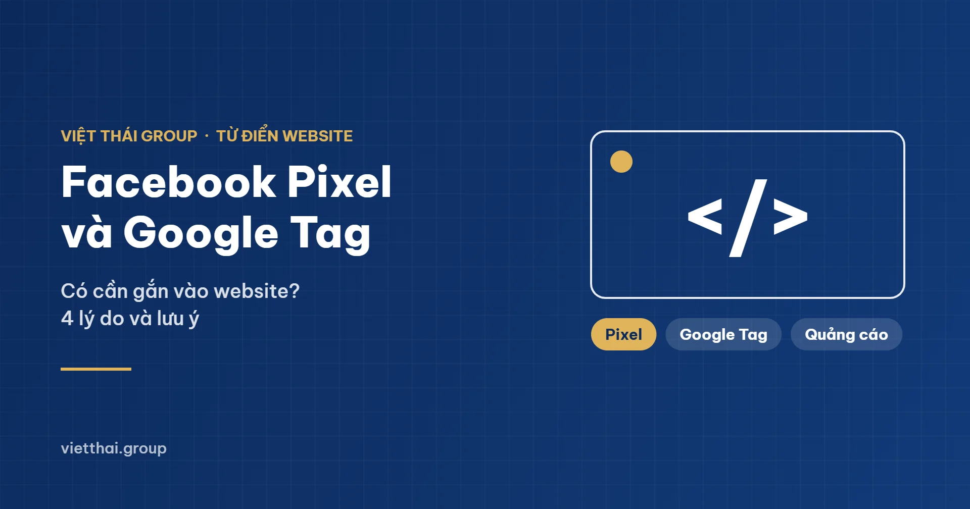 Facebook Pixel và Google Tag là gì
