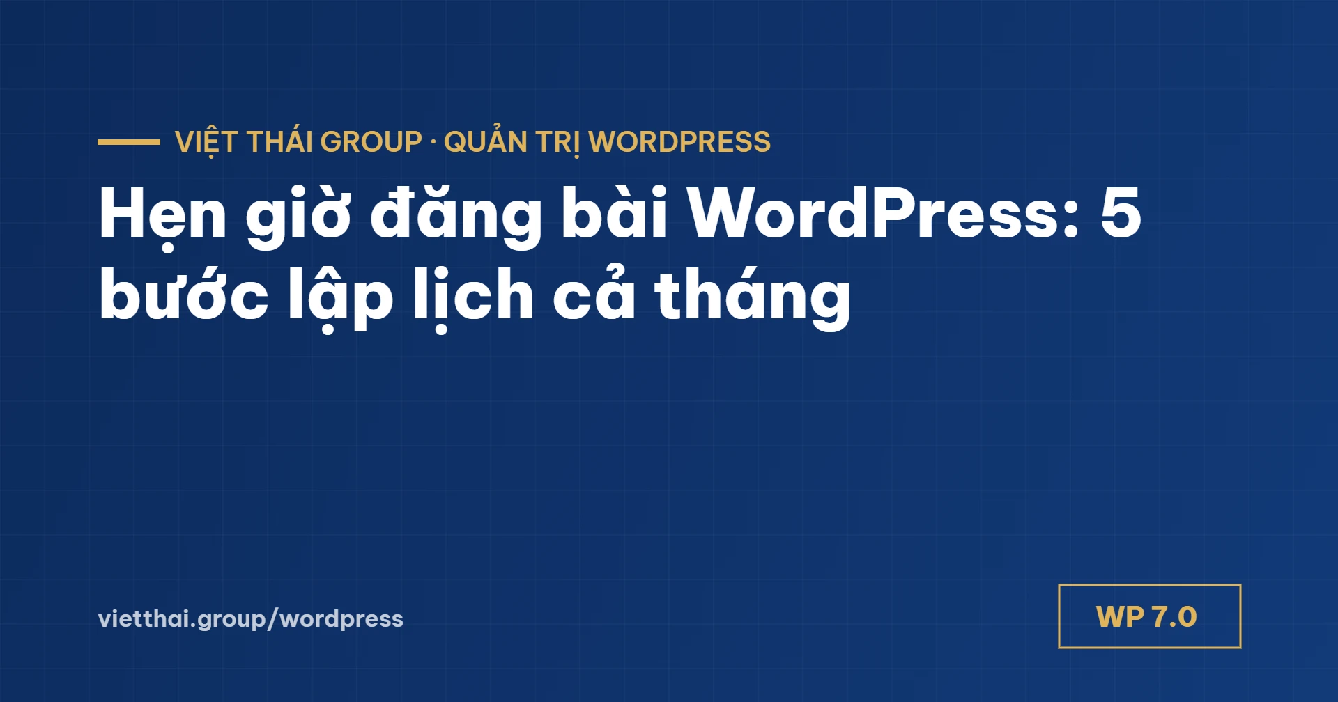 Hẹn giờ đăng bài WordPress: 5 bước và cách lập lịch nội dung cả tháng