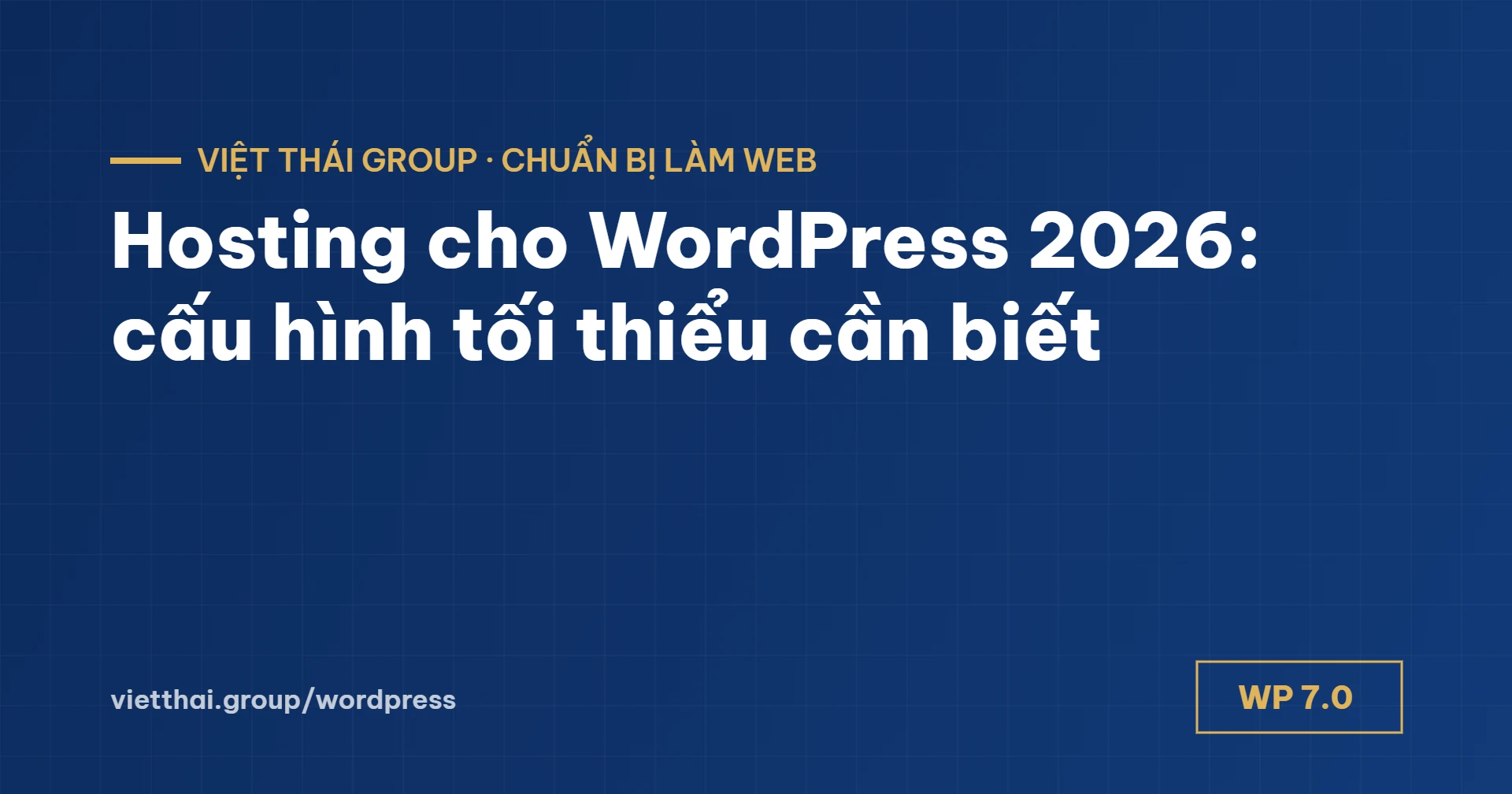 Hosting cho WordPress 2026: cấu hình tối thiểu và 6 câu nên hỏi trước khi mua