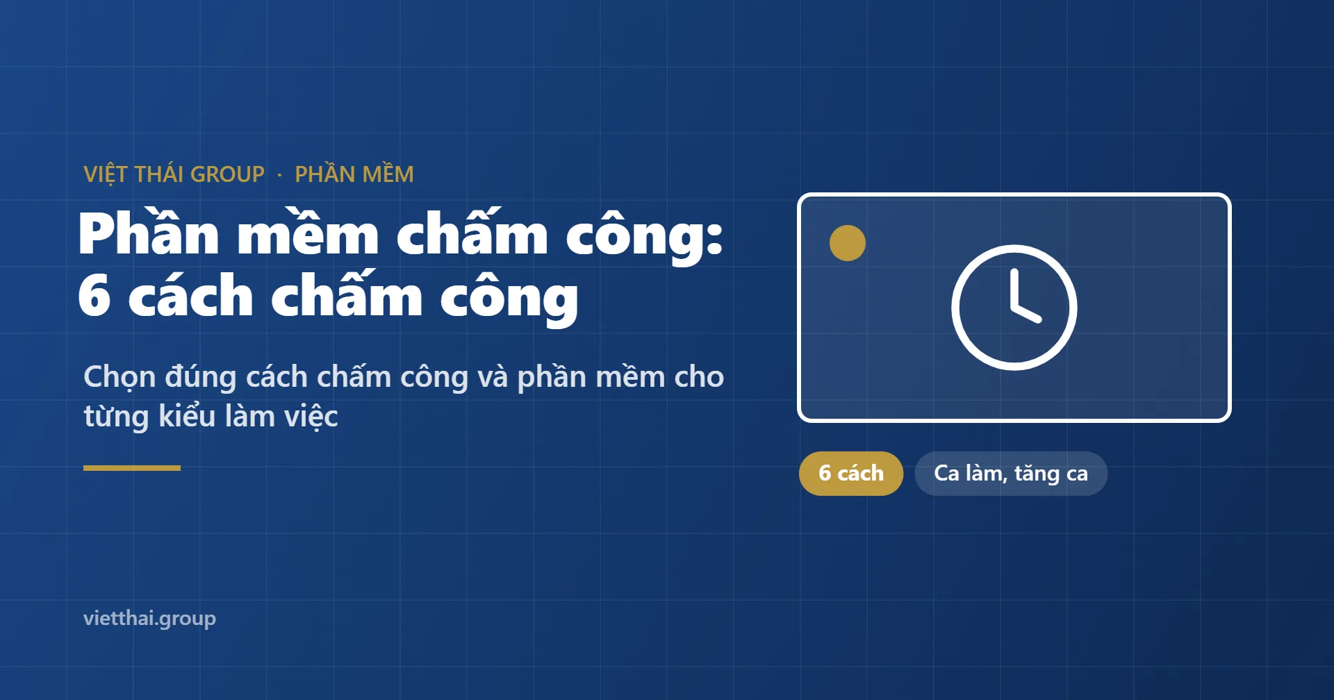 Phần mềm chấm công: 6 cách chấm công và cách chọn cho doanh nghiệp