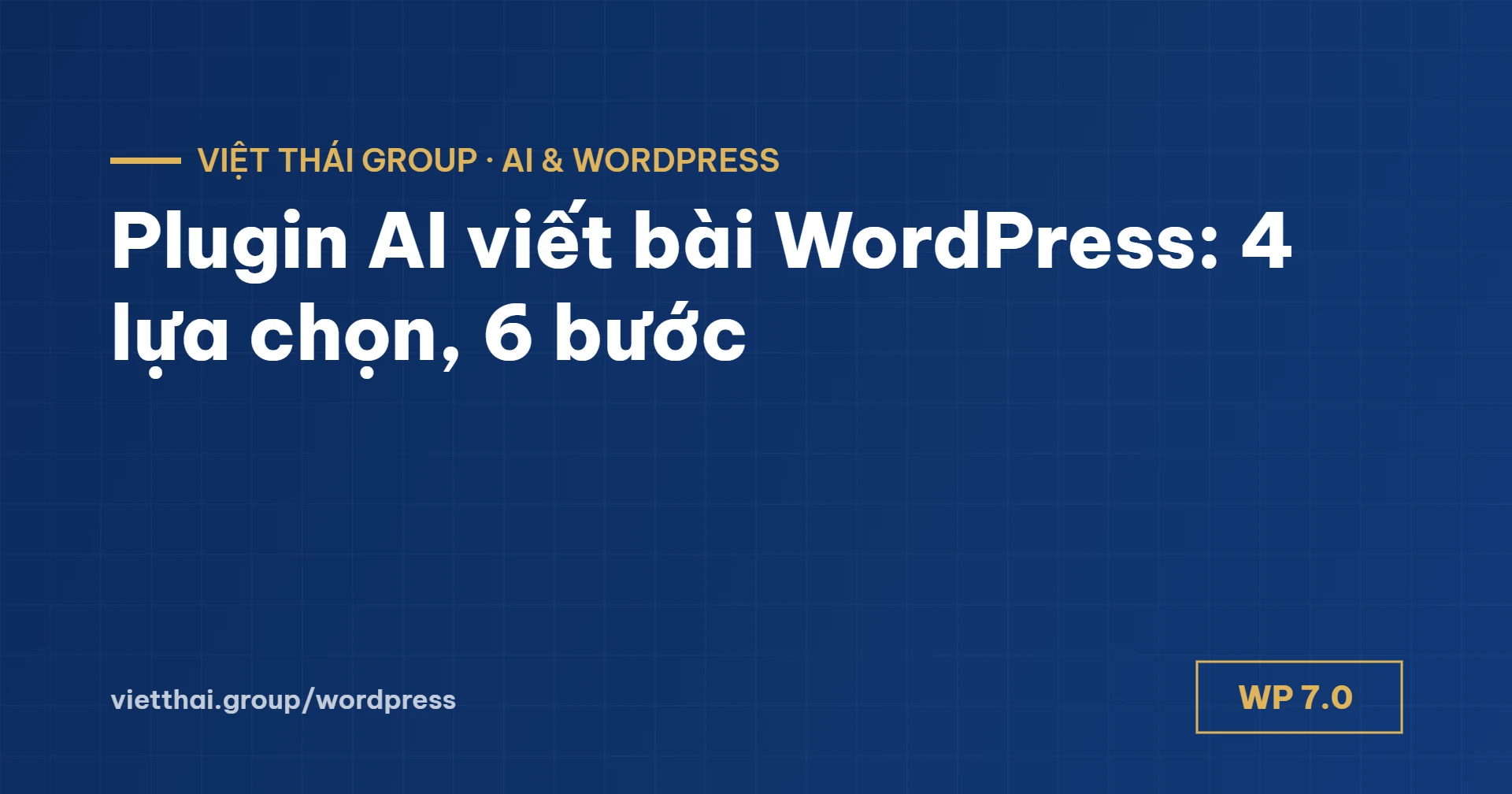 Plugin AI viết bài WordPress: 4 lựa chọn và quy trình 6 bước