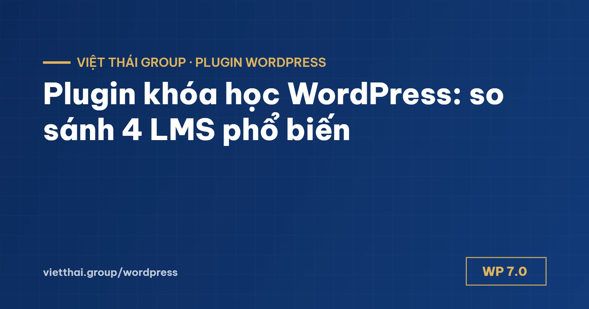 Plugin khóa học WordPress: so sánh 4 LMS và cách bán khóa học online