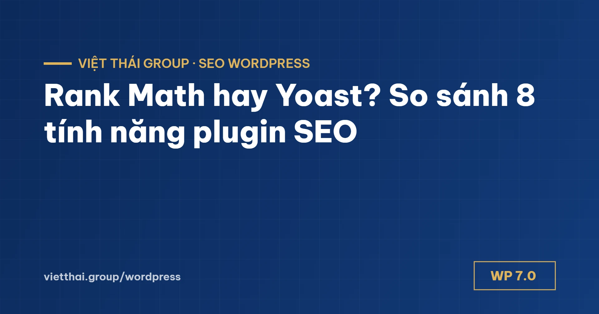 Rank Math hay Yoast? So sánh 8 tính năng plugin SEO WordPress 2026