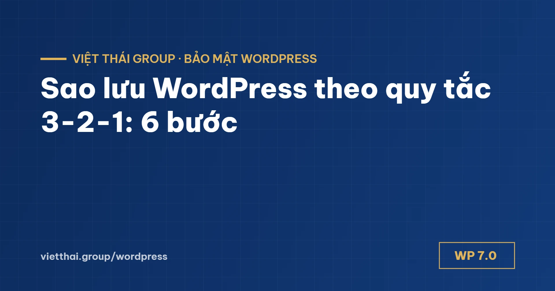Sao lưu WordPress theo quy tắc 3-2-1: 6 bước thiết lập tự động