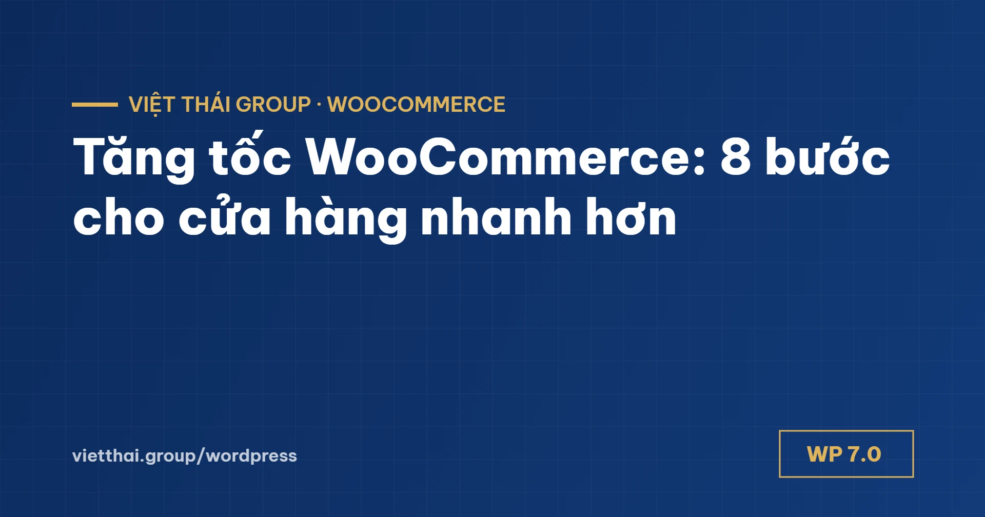 Tăng tốc WooCommerce: 8 bước giúp cửa hàng nhanh hơn trên điện thoại