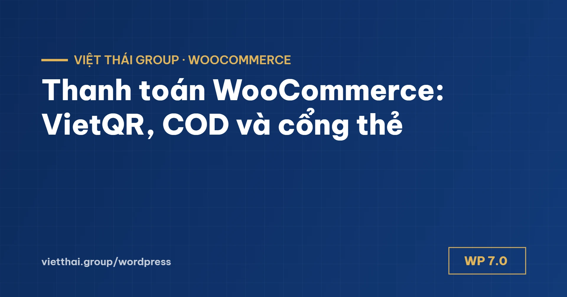 Thanh toán WooCommerce cho shop Việt: VietQR, COD, thẻ và 6 bước cài đặt