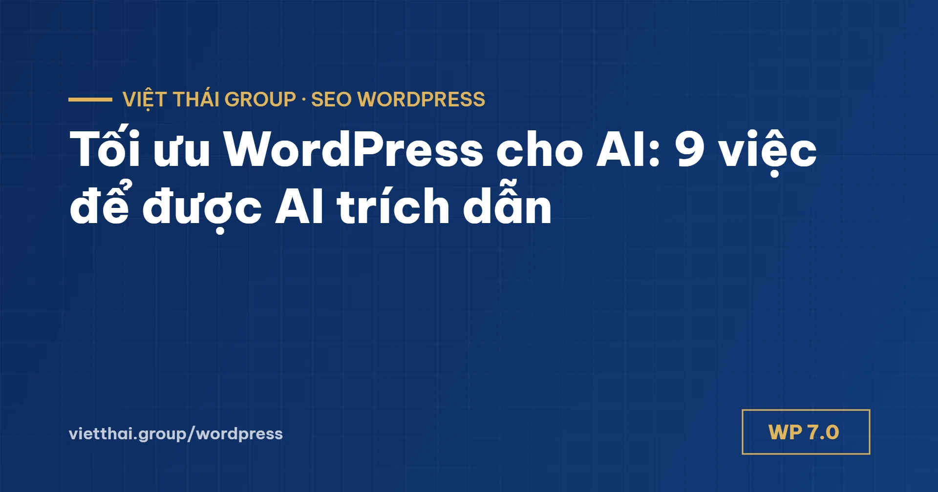 Tối ưu WordPress cho AI: 9 việc để được AI Overviews và ChatGPT trích dẫn