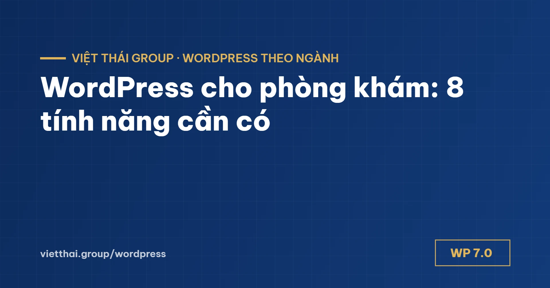 WordPress cho phòng khám: 8 tính năng cần có và 3 lưu ý đặc thù
