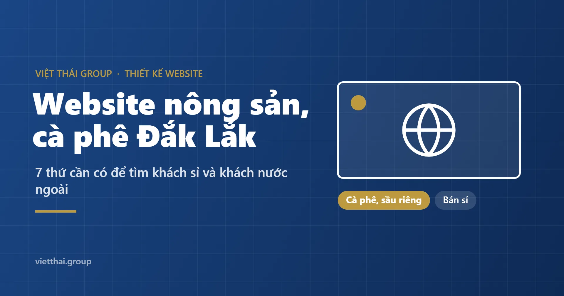 Website nông sản, cà phê Đắk Lắk: 7 thứ cần có để bán sỉ và xuất khẩu